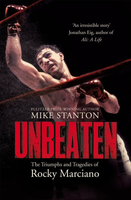 Unbeaten: The Triumphs and Tragedies of Rocky Marciano