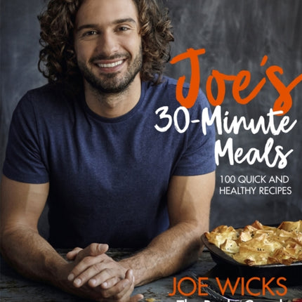 Joe's 30 Minute Meals: 100 Quick and Healthy Recipes