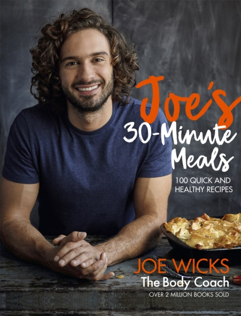 Joe's 30 Minute Meals: 100 Quick and Healthy Recipes