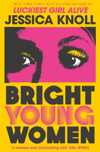 Bright Young Women: The New York Times bestselling chilling new novel from the author of the Netflix sensation Luckiest Girl Alive