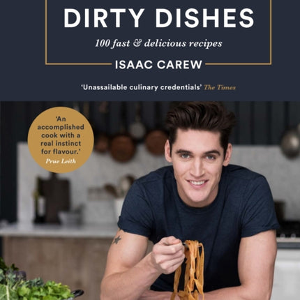 The Dirty Dishes: 100 Fast and Delicious Recipes