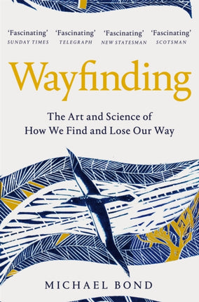 Wayfinding: The Art and Science of How We Find and Lose Our Way