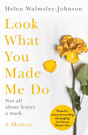 Look What You Made Me Do: A Powerful Memoir of