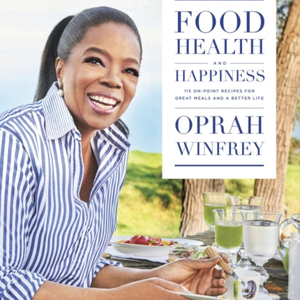 Food, Health and Happiness: 115 On Point Recipes for Great Meals and a Better Life