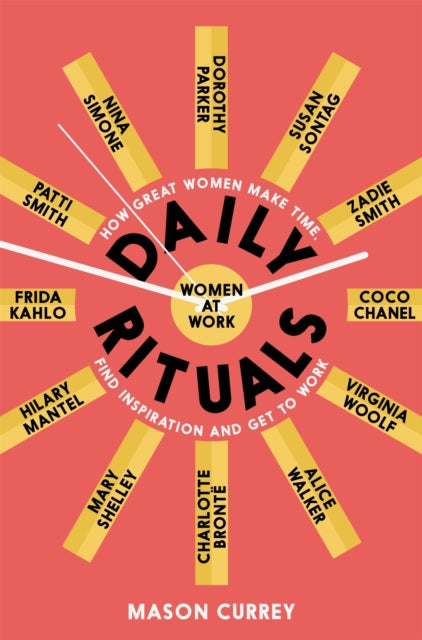 Daily Rituals Women at Work: How Great Women Make Time, Find Inspiration, and Get to Work