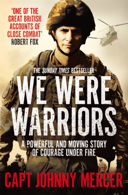 We Were Warriors: A Powerful and Moving Story of Courage Under Fire