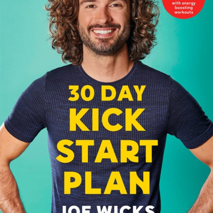 30 Day Kick Start Plan: 100 Delicious Recipes with Energy Boosting Workouts