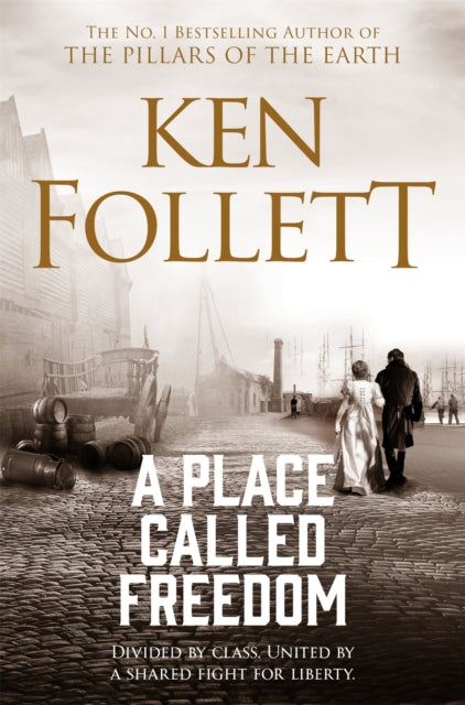 A Place Called Freedom: A Vast, Thrilling Work of Historical Fiction