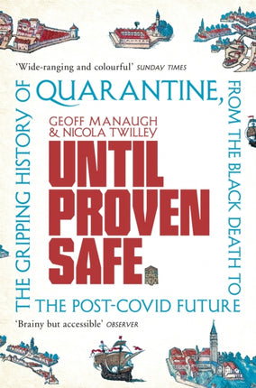 Until Proven Safe: The gripping history of quarantine, from the Black Death to the post-Covid future