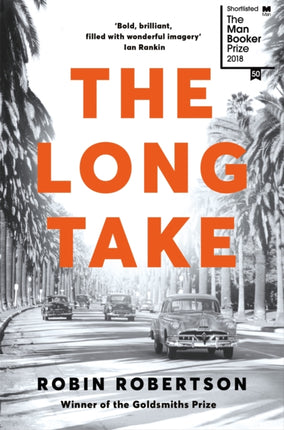 The Long Take: Shortlisted for the Man Booker Prize