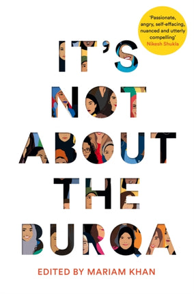 It's Not About the Burqa: Muslim Women on Faith, Feminism, Sexuality and Race