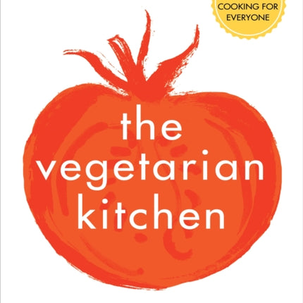 The Vegetarian Kitchen: Essential Vegetarian Cooking for Everyone