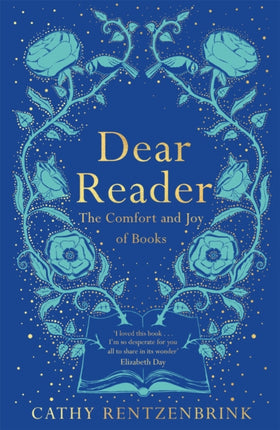 Dear Reader: The Comfort and Joy of Books