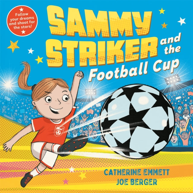 Sammy Striker and the Football Cup: The perfect book to celebrate the Women's World Cup