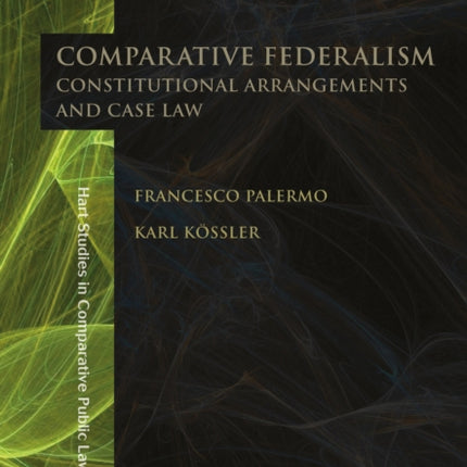 Comparative Federalism: Constitutional Arrangements and Case Law