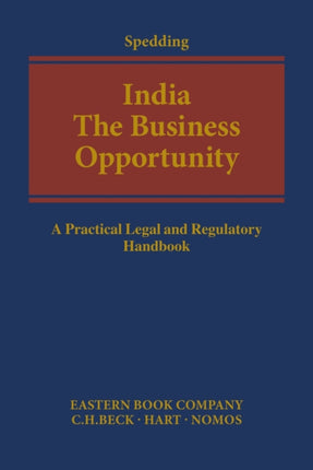 India: The Business Opportunity: A Practical Legal and Regulatory Handbook