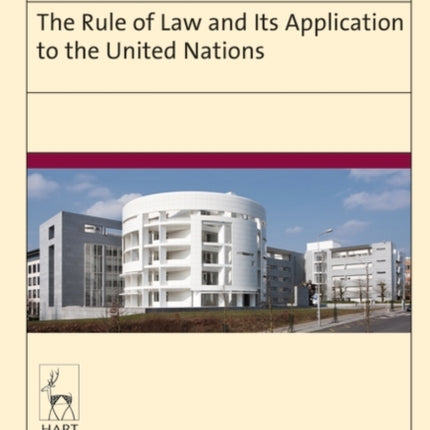 The Rule of Law and Its Application to the United Nations