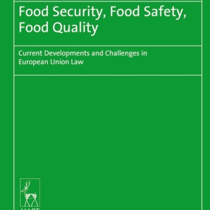 Food Security, Food Safety, Food Quality: Current Developments and Challenges in European Union Law