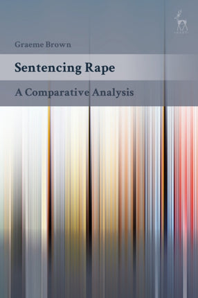 Sentencing Rape: A Comparative Analysis