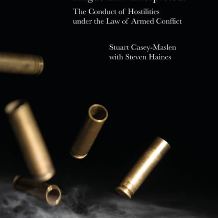 Hague Law Interpreted: The Conduct of Hostilities under the Law of Armed Conflict