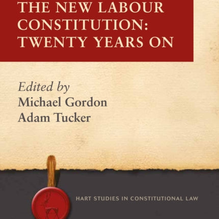 The New Labour Constitution: Twenty Years On
