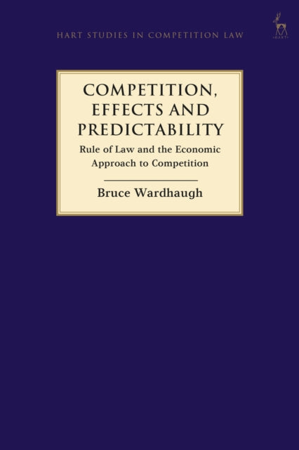 Competition, Effects and Predictability: Rule of Law and the Economic Approach to Competition