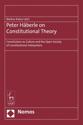 Peter Häberle on Constitutional Theory: Constitution as Culture and the Open Society of Constitutional Interpreters