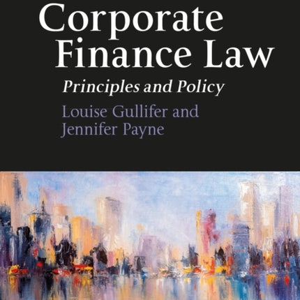 Corporate Finance Law: Principles and Policy