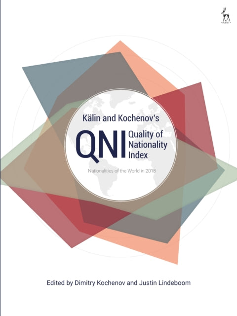 Kälin and Kochenov’s Quality of Nationality Index: An Objective Ranking of the Nationalities of the World