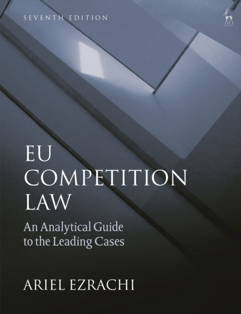 EU Competition Law: An Analytical Guide to the Leading Cases