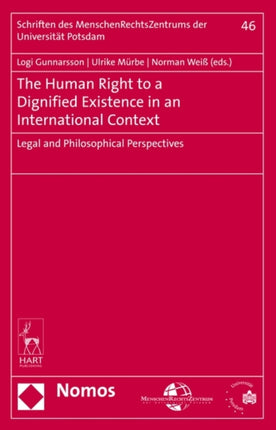 The Human Right to a Dignified Existence in an International Context: Legal and Philosophical Perspectives