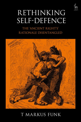 Rethinking Self-Defence: The 'Ancient Right's'