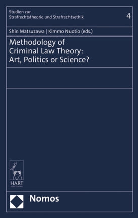 Methodology of Criminal Law Theory: Art, Politics, or Science?