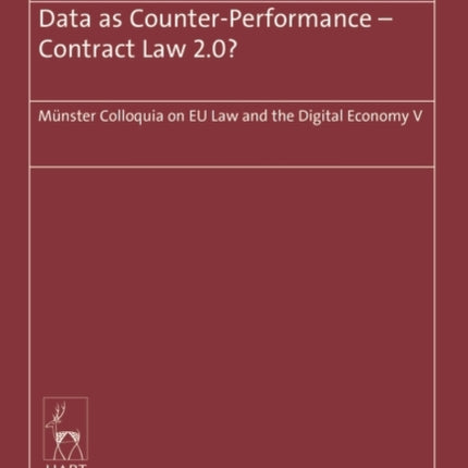 Data as Counter-Performance – Contract Law 2.0?: Münster Colloquia on EU Law and the Digital Economy V