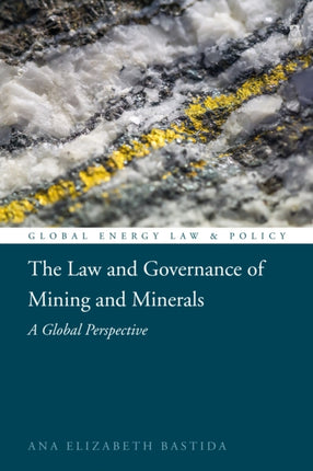 The Law and Governance of Mining and Minerals: A