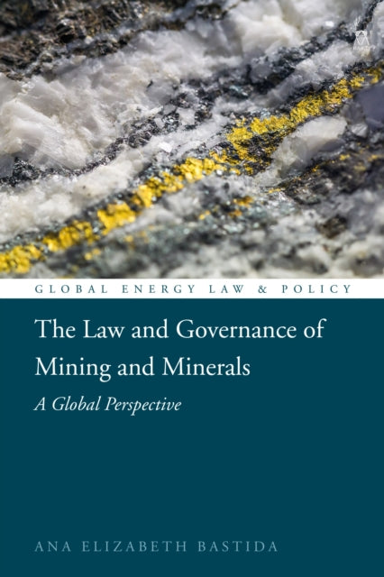 The Law and Governance of Mining and Minerals: A