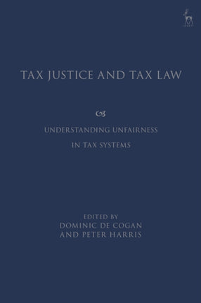 Tax Justice and Tax Law: Understanding Unfairness