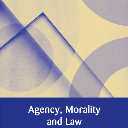 Agency, Morality and Law