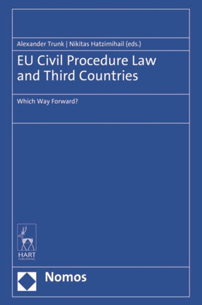 EU Civil Procedure Law and Third Countries: Which Way Forward?