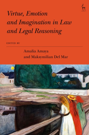 Virtue, Emotion and Imagination in Law and Legal
