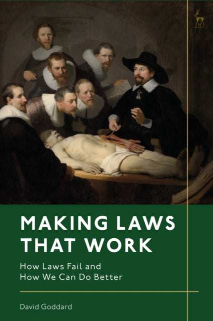 Making Laws That Work: How Laws Fail and How We Can Do Better