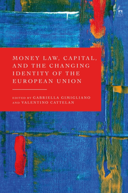 Money Law, Capital, and the Changing Identity of