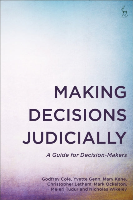 Making Decisions Judicially: A Guide for