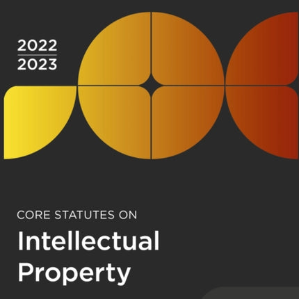 Core Statutes on Intellectual Property 2022-23