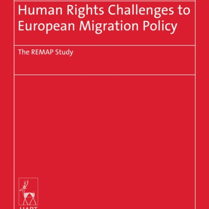 Human Rights Challenges to European Migration Policy: The REMAP Study