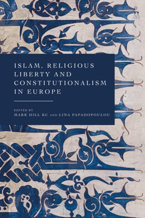 Islam Religious Liberty and Constitutionalism in Europe