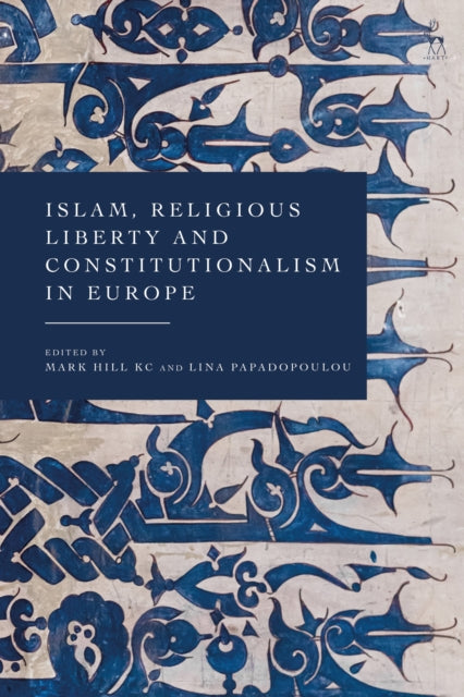 Islam Religious Liberty and Constitutionalism in Europe