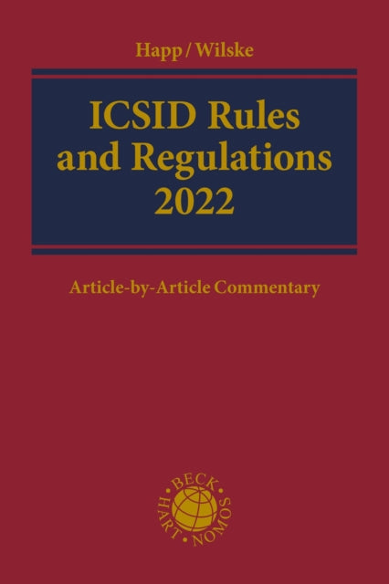 ICSID Rules and Regulations 2022: Article-by-Article Commentary