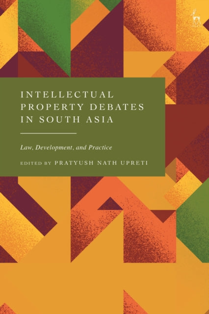 Intellectual Property Debates in South Asia