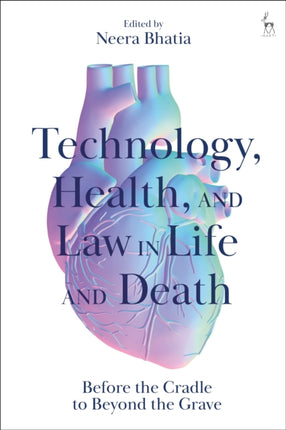 Technology Health and Law in Life and Death